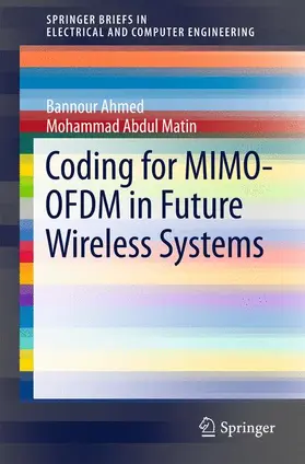 Abdul Matin / Ahmed |  Coding for MIMO-OFDM in Future Wireless Systems | Buch |  Sack Fachmedien