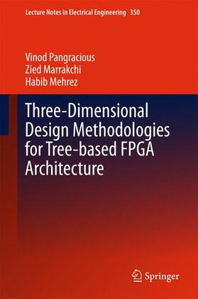 Pangracious / Mehrez / Marrakchi |  Three-Dimensional Design Methodologies for Tree-based FPGA Architecture | Buch |  Sack Fachmedien