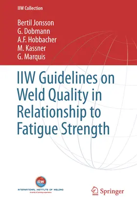 Jonsson / Dobmann / Hobbacher |  IIW Guidelines on Weld Quality in Relationship to Fatigue Strength | eBook | Sack Fachmedien