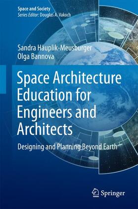 Häuplik-Meusburger / Bannova |  Space Architecture Education for Engineers and Architects | Buch |  Sack Fachmedien