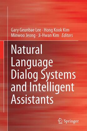 Lee / Kim / Jeong |  Natural Language Dialog Systems and Intelligent Assistants | Buch |  Sack Fachmedien