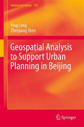 Shen / Long |  Geospatial Analysis to Support Urban Planning in Beijing | Buch |  Sack Fachmedien