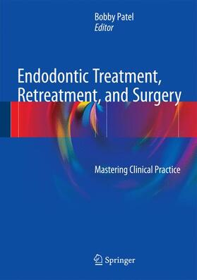 Patel |  Endodontic Treatment, Retreatment, and Surgery | Buch |  Sack Fachmedien