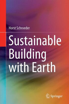 Schroeder |  Sustainable Building with Earth | Buch |  Sack Fachmedien