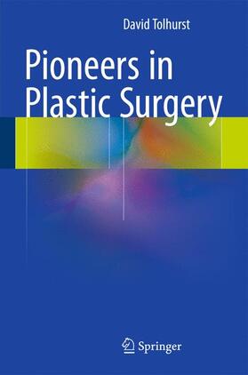 Tolhurst |  Pioneers in Plastic Surgery | Buch |  Sack Fachmedien