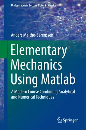 Malthe-Sørenssen |  Elementary Mechanics Using Matlab | Buch |  Sack Fachmedien