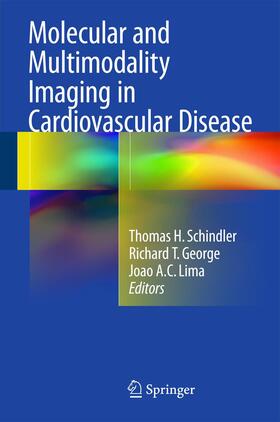 Schindler / Lima / George |  Molecular and Multimodality Imaging in Cardiovascular Disease | Buch |  Sack Fachmedien