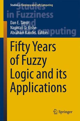 Tamir / Kandel / Rishe |  Fifty Years of Fuzzy Logic and its Applications | Buch |  Sack Fachmedien