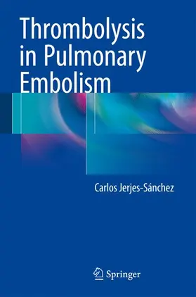 Jerjes-Sánchez |  Thrombolysis in Pulmonary Embolism | Buch |  Sack Fachmedien