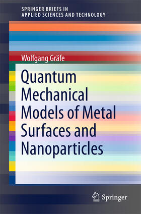 Gräfe |  Quantum Mechanical Models of Metal Surfaces and Nanoparticles | eBook | Sack Fachmedien