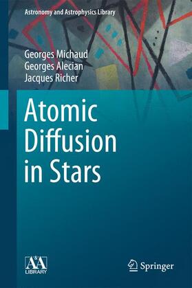 Michaud / Richer / Alecian |  Atomic Diffusion in Stars | Buch |  Sack Fachmedien