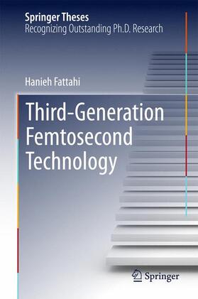 Fattahi |  Third-Generation Femtosecond Technology | Buch |  Sack Fachmedien