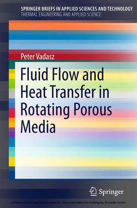 Vadasz |  Fluid Flow and Heat Transfer in Rotating Porous Media | eBook | Sack Fachmedien