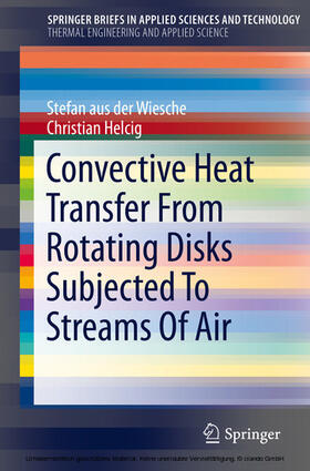 aus der Wiesche / Helcig |  Convective Heat Transfer From Rotating Disks Subjected To Streams Of Air | eBook | Sack Fachmedien
