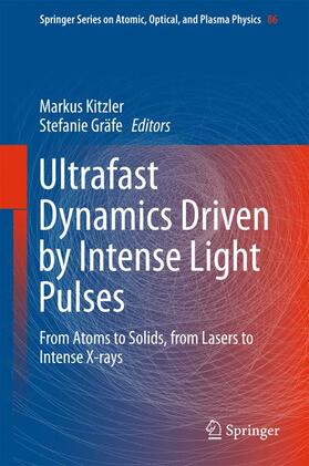 Gräfe / Kitzler |  Ultrafast Dynamics Driven by Intense Light Pulses | Buch |  Sack Fachmedien