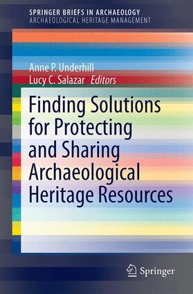 Salazar / Underhill |  Finding Solutions for Protecting and Sharing Archaeological Heritage Resources | Buch |  Sack Fachmedien