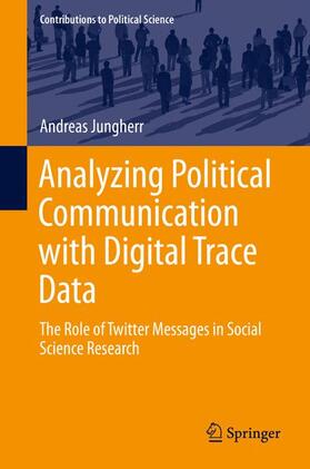 Jungherr |  Analyzing Political Communication with Digital Trace Data | Buch |  Sack Fachmedien