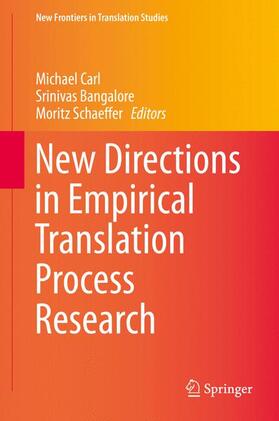 Carl / Schaeffer / Bangalore |  New Directions in Empirical Translation Process Research | Buch |  Sack Fachmedien