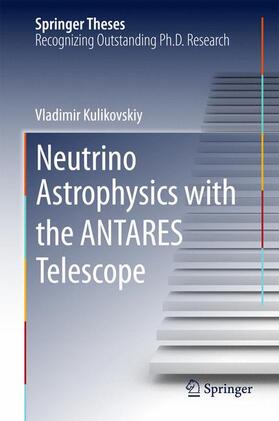 Kulikovskiy |  Neutrino Astrophysics with the ANTARES Telescope | Buch |  Sack Fachmedien
