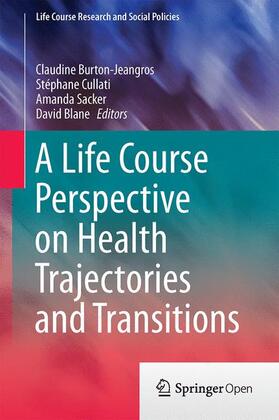 Burton-Jeangros / Blane / Cullati |  A Life Course Perspective on Health Trajectories and Transitions | Buch |  Sack Fachmedien