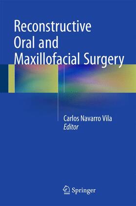 Navarro Vila |  Reconstructive Oral and Maxillofacial Surgery | Buch |  Sack Fachmedien