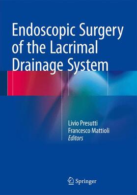 Mattioli / Presutti |  Endoscopic Surgery of the Lacrimal Drainage System | Buch |  Sack Fachmedien