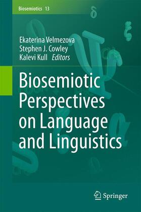 Velmezova / Cowley / Kull |  Biosemiotic Perspectives on Language and Linguistics | Buch |  Sack Fachmedien