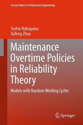 Zhao / Nakagawa |  Maintenance Overtime Policies in Reliability Theory | Buch |  Sack Fachmedien
