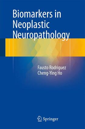 Ho / Rodriguez |  Biomarkers in Neoplastic Neuropathology | Buch |  Sack Fachmedien