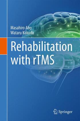 Kakuda / Abo |  Rehabilitation with rTMS | Buch |  Sack Fachmedien
