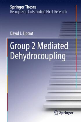 Liptrot |  Group 2 Mediated Dehydrocoupling | Buch |  Sack Fachmedien