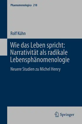 Kühn |  Wie das Leben spricht: Narrativität als radikale Lebensphänomenologie | eBook | Sack Fachmedien