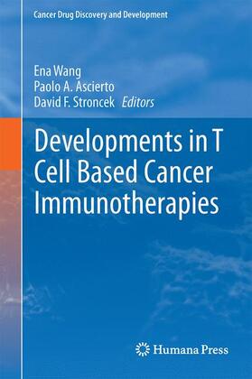 Ascierto / Wang / Stroncek |  Developments in T Cell Based Cancer Immunotherapies | Buch |  Sack Fachmedien