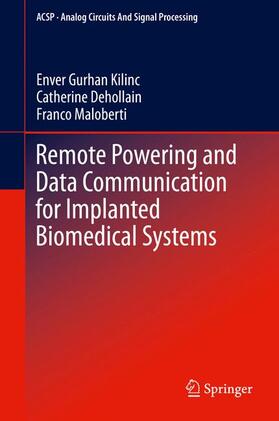 Kilinc / Maloberti / Dehollain |  Remote Powering and Data Communication for Implanted Biomedical Systems | Buch |  Sack Fachmedien