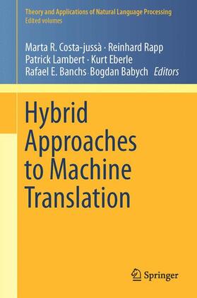 Costa-jussà / Rapp / Babych |  Hybrid Approaches to Machine Translation | Buch |  Sack Fachmedien