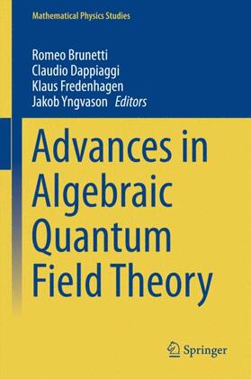 Brunetti / Yngvason / Dappiaggi |  Advances in Algebraic Quantum Field Theory | Buch |  Sack Fachmedien
