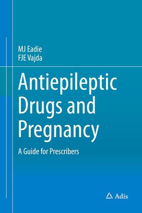 Vajda / Eadie |  Antiepileptic Drugs and Pregnancy | Buch |  Sack Fachmedien