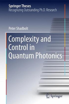 Shadbolt |  Complexity and Control in Quantum Photonics | Buch |  Sack Fachmedien