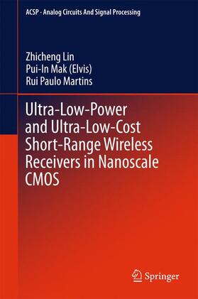 Lin / Martins / Mak (Elvis) |  Ultra-Low-Power and Ultra-Low-Cost Short-Range Wireless Receivers in Nanoscale CMOS | Buch |  Sack Fachmedien