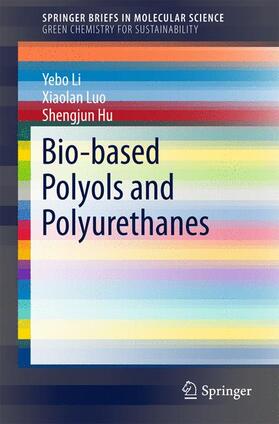 Li / Hu / Luo |  Bio-based Polyols and Polyurethanes | Buch |  Sack Fachmedien