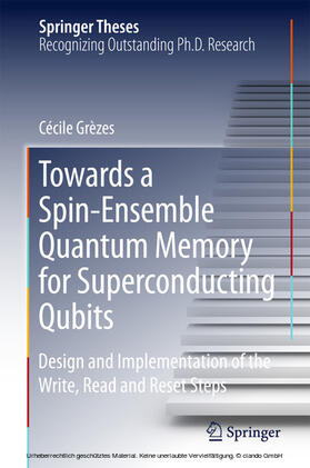 Grèzes |  Towards a Spin-Ensemble Quantum Memory for Superconducting Qubits | eBook | Sack Fachmedien