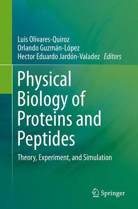 Olivares-Quiroz / Jardón-Valadez / Guzmán-López |  Physical Biology of Proteins and Peptides | Buch |  Sack Fachmedien