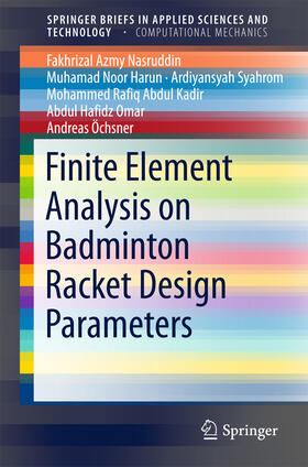 Nasruddin / Harun / Syahrom |  Finite Element Analysis on Badminton Racket Design Parameters | eBook | Sack Fachmedien