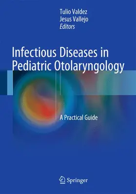 Vallejo / Valdez |  Infectious Diseases in Pediatric Otolaryngology | Buch |  Sack Fachmedien