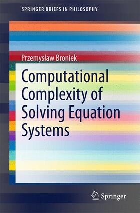 Broniek |  Computational Complexity of Solving Equation Systems | Buch |  Sack Fachmedien