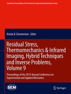 Bossuyt / Carpinteri / Schajer |  Residual Stress, Thermomechanics & Infrared Imaging, Hybrid Techniques and Inverse Problems, Volume 9 | Buch |  Sack Fachmedien