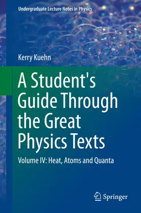 Kuehn |  A Student's Guide Through the Great Physics Texts | Buch |  Sack Fachmedien