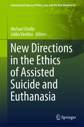 Cholbi / Varelius |  New Directions in the Ethics of Assisted Suicide and Euthanasia | eBook | Sack Fachmedien