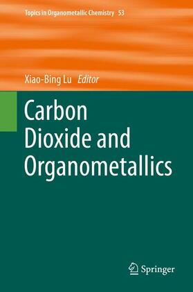 Lu |  Carbon Dioxide and Organometallics | Buch |  Sack Fachmedien