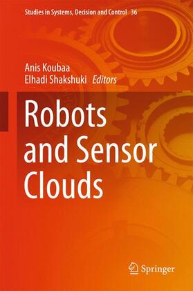 Shakshuki / Koubaa |  Robots and Sensor Clouds | Buch |  Sack Fachmedien